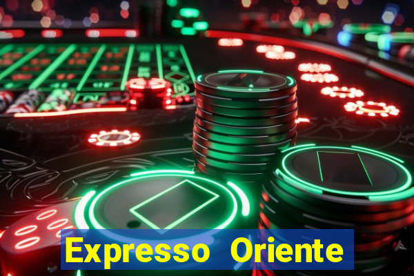 Expresso Oriente rota atual